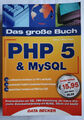 Ferner/Hirte/Koch: "Das große Buch PHP 5 und MySQL"