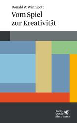 Donald W Winnicott | Vom Spiel zur Kreativität (Konzepte der...