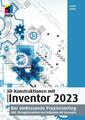 Ridder  Detlef (Dr.). 3D-Konstruktionen mit Autodesk Inventor 2023. Taschenb ...