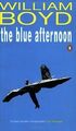 The Blue Afternoon von William Boyd | Buch | Zustand gut