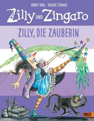 Zilly und Zingaro. Zilly, die Zauberin | Vierfarbiges Bilderbuch | Paul (u. a.)