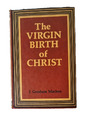 The VIRGIN BIRTH Of CHRIST / J. GRESHAM MACHEN / Hardcover / Bible Int.