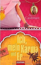 Ich, mein Karma und Er: Roman von Cushman, Anne | Buch | Zustand sehr gutGeld sparen & nachhaltig shoppen!