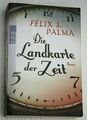 Die Landkarte der Zeit / Landkarten - Trilogie Bd. 1 von Félix J. Palma (2011, T