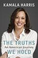 The Truths We Hold: An American Journey by Harris, Kamala 1847925804