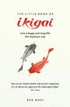 The Little Book of Ikigai | Live a happy and long life the Japanese way | Mogi