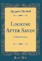 Looking After Sandy A Simple Romance Classic Repri