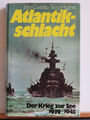 Atlantikschlacht - Der Krieg zur See 1939-1945 John Costello, Terry Hughes