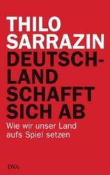 Deutschland schafft sich ab Wie wir unser Land aufs Spiel setzen 1439