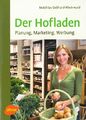 Gebhard-Rheinwald: Der Hofladen - Planung/Marketing/Werbung Handbuch/Ratgeber