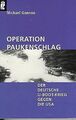 Operation Paukenschlag. Der deutsche U-Boot-Krieg gegen ... | Buch | Zustand gut