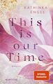 This is our time (deutsch) - Kathinka Engel (2023) - UNGELESEN