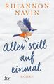 Alles still auf einmal | Rhiannon Navin | Roman | Taschenbuch | 384 S. | Deutsch