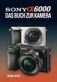 Sony Alpha 6000  Das Buch zur Kamera von Späth, Frank | Buch |