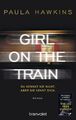 Paula Hawkins Girl on the Train - Du kennst sie nicht, aber sie kennt dich