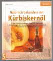 Natürlich behandeln mit Kürbiskernöl, Margot Hellmiß, Südwest 1998, neuwertig