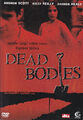 Dead Bodies  *DVD*