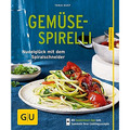 Gemüse-Spirelli: Nudelglück mit dem Spiralschneider (GU Küchenratgeber Clas ...