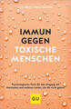 Immun gegen toxische Menschen | Lisa Irani, Anna Eckert | deutsch