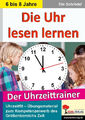 Die Uhr lesen lernen - Der Uhrzeittrainer Kohl Verlag Kopiervorlagen NP 17€