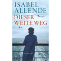 Dieser weite Weg: Roman | Von der Autorin des Weltbestsellers »Das Geisterh ...