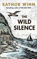 The Wild Silence: The Sunday Times Bestseller from th by Winn, Raynor 0241401461