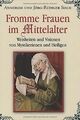 Fromme Frauen im Mittelalter: Weisheiten und Vision... | Buch | Zustand sehr gut