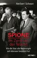 Spione im Zentrum der Macht | Heribert Schwan | Buch | 384 S. | Deutsch | 2019