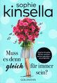 Muss es denn gleich für immer sein? / Sophie Kinsella, Liebes-Roman