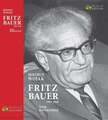 Fritz Bauer 1903-1968: Eine Biographie Wojak, Irmtrud Buch