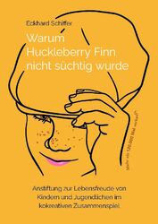 Warum Huckleberry Finn nicht süchtig wurde | Eckhard Schiffer | Taschenbuch