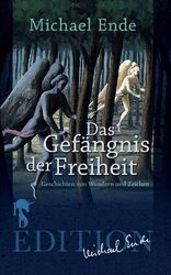 Michael Ende | Das Gefängnis der Freiheit | Taschenbuch | Deutsch (2019)