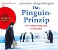 Das Pinguin-Prinzip | John Kotter (u. a.) | Wie Veränderung zum Erfolg führt