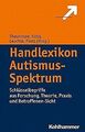Handlexikon Autismus-Spektrum: Schlüsselbegriffe aus For... | Buch | Zustand gut