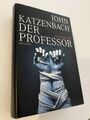 Der Professor : Psychothriller. John Katzenbach. Aus dem Amerikan.