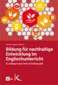 Bildung für nachhaltige Entwicklung im Englischunterricht ~  ... 9783772716607