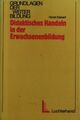 Didaktisches Handeln in der Erwachsenenbildung. Didaktik aus konstruktivistische