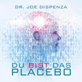 Dr. Joe Dispenza Du bist das Placebo (CD)