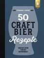 50 Craft-Bier-Rezepte | Ferdinand Laudage | 2019 | deutsch