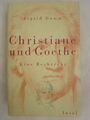 Christiane und Goethe  Historischer Roman von Sigrid Damm