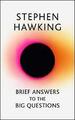 Brief Answers to the Big Questions: the final book from Stephen Hawking by...