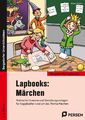 Lapbooks: Märchen - 1.-4. Klasse Melanie Bettner