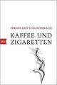 Kaffee und Zigaretten von Schirach, Ferdinand von | Buch | Zustand gut