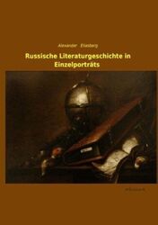 Alexander Eliasberg | Russische Literaturgeschichte in Einzelporträts | Buch