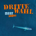 Dritte Wahl - Meer Singles (Vinyl LP - 2021 - EU - Original)