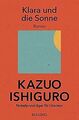 Klara und die Sonne: Roman von Ishiguro, Kazuo | Buch | Zustand sehr gut