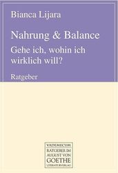 Nahrung & Balance. Gehe ich, wohin ich wirklich will? ZUSTAND SEHR GUT