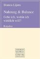 Nahrung & Balance. Gehe ich, wohin ich wirklich will? ZUSTAND SEHR GUT