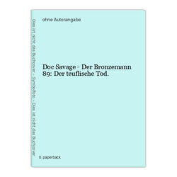 Doc Savage - Der Bronzemann 89: Der teuflische Tod.