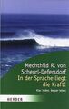 In der Sprache liegt die Kraft!: Klar reden, besser lebe... | Buch | Zustand gut